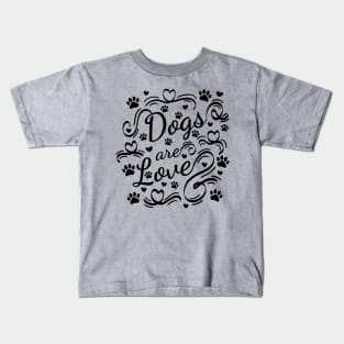 Dogs Are Love Paws And Hearts Typography Kids T-Shirt